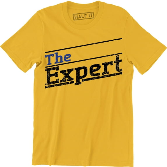 The Expert The Original Job Profession Pro Job Work Graphic Gift For Him T-Shirt