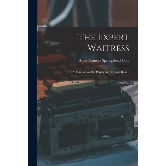 The Expert Waitress, (Paperback)