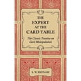The Expert at the Card Table - The Classic Treatise on Card ...