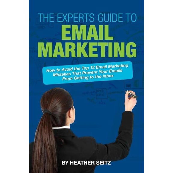 The Experts Guide to Email Marketing (Paperback)