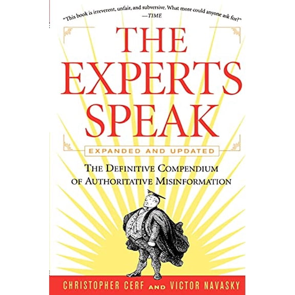 Pre-Owned The Experts Speak: The Definitive Compendium of Authoritative Misinformation (Revised Edition) Paperback
