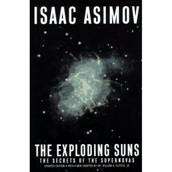 Pre-Owned The Exploding Suns: The Secrets of the Supernovas; Updated Edition (Paperback) 0452276608 9780452276604