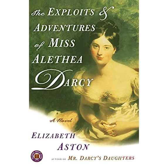 Pre-Owned The Exploits & Adventures of Miss Alethea Darcy (Paperback) 0743261933 9780743261937