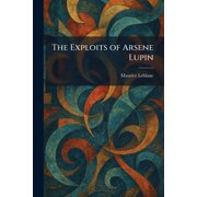 The Exploits of Arsene Lupin, Paperback