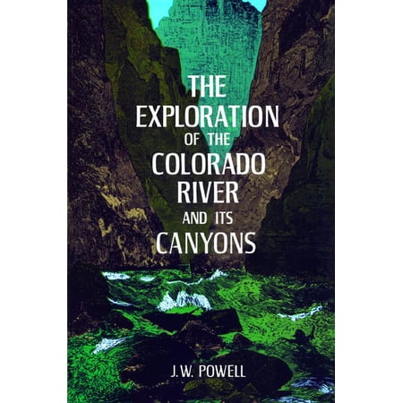 The Exploration of the Colorado River and Its Canyons (Paperback)