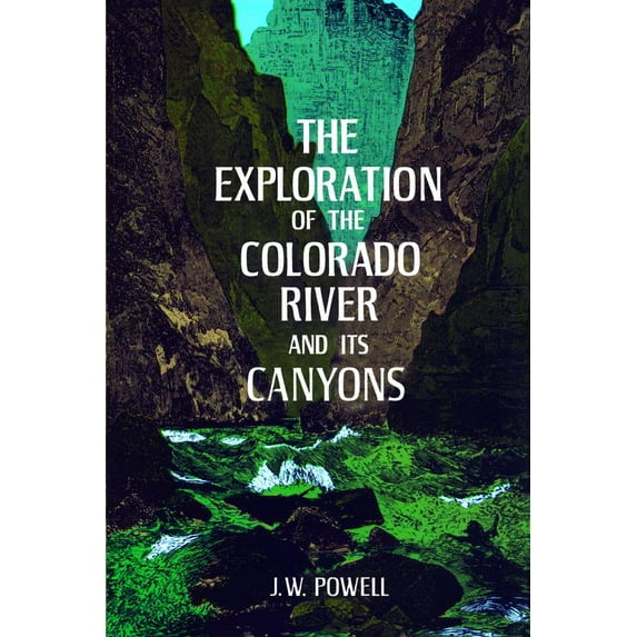Pre-Owned The Exploration of the Colorado River and Its Canyons (Paperback) 0486200949 9780486200941