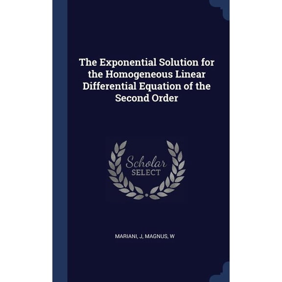 The Exponential Solution For The Homogeneous Linear Differential Equation Of The Second Order