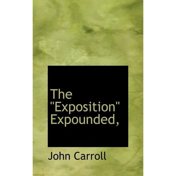The Exposition" Expounded," (Hardcover)