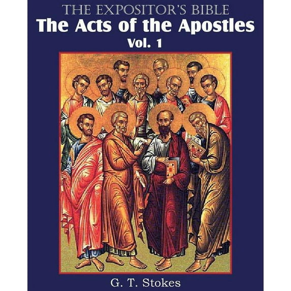 The Expositor's Bible The Acts of the Apostles, Vol. 1, (Paperback)