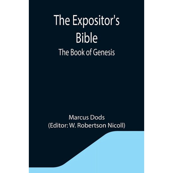 The Expositor's Bible: The Book of Genesis, (Paperback)