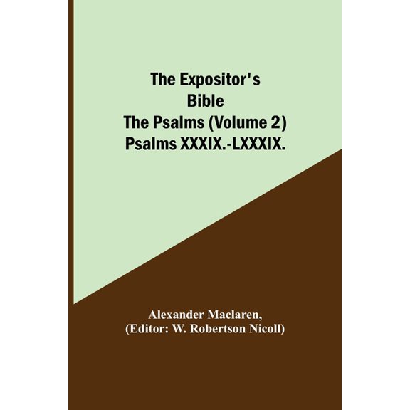 The Expositor's Bible: The Psalms (Volume 2) Psalms XXXIX.-LXXXIX., (Paperback)