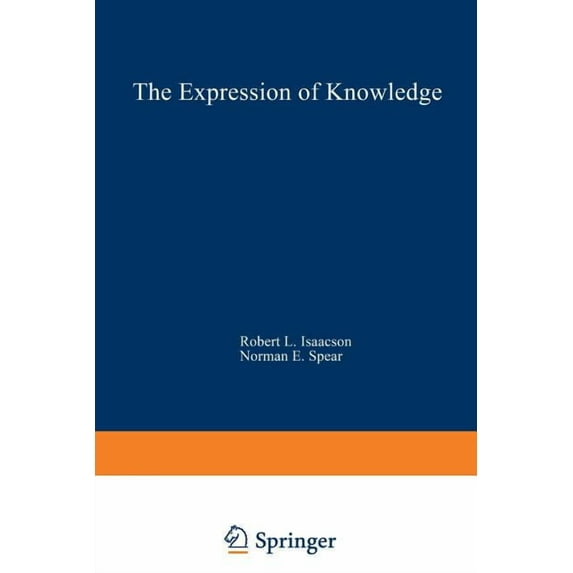 The Expression of Knowledge: Neurobehavioral Transformations of Information Into Action, (Paperback)