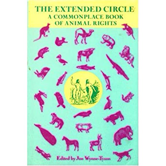 Pre-Owned The Extended circle: A commonplace book of animal rights Hardcover Jon Wynne-Tyson