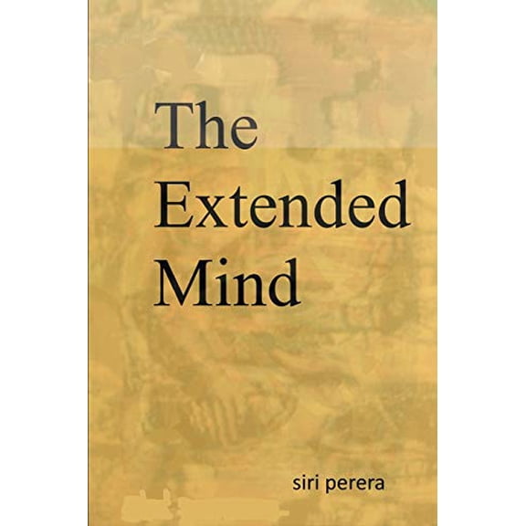 The Extended Mind Paperback 1095988239 9781095988237 siri perera