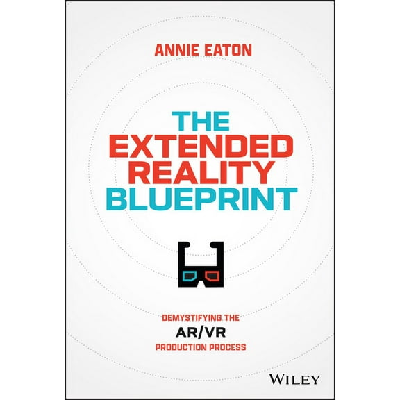 The Extended Reality Blueprint: Demystifying the Ar/VR Production Process, (Hardcover)