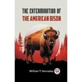thumbnail image 1 of The Extermination Of The American Bison, (Paperback), 1 of 1