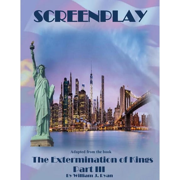 The Extermination of Kings: Screenplay : The Extermination of Kings - Part III (Series #3) (Paperback)