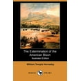 thumbnail image 1 of The Extermination of the American Bison (Illustrated Edition) (Dodo Press) (Paperback), 1 of 1