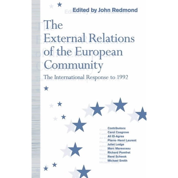 The External Relations of the European Community: The International Response to 1992, (Paperback)