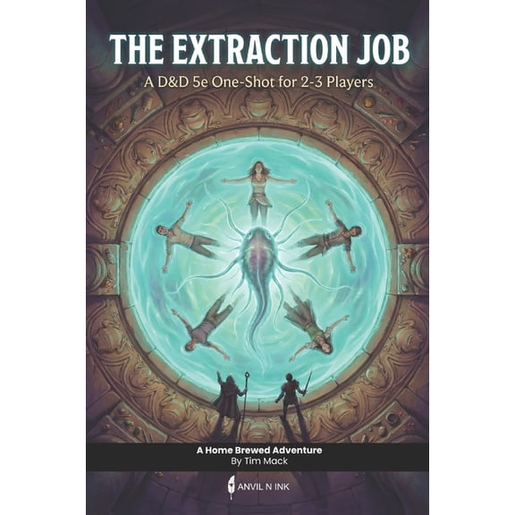 The Extraction Job A D&D 5e one-shot adventure with moral choices for small group: Dungeon master ready to run modul, (Paperback)