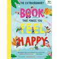 thumbnail image 1 of Pre-Owned The Extraordinary Book that Makes You Feel Happy: (Kid's Activity Books, Books About Feelings, Books about Self-Esteem) Paperback, 1 of 1