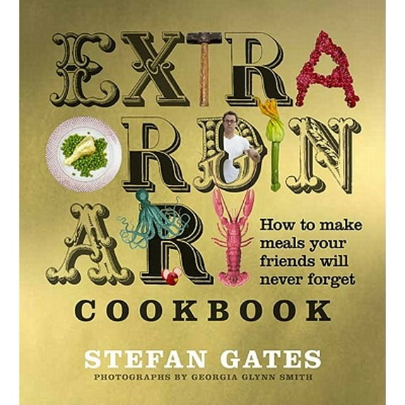 Pre-Owned The Extraordinary Cookbook: How to Make Meals Your Friends Will Never Forget (Hardcover) 1906868409 9781906868406