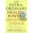 thumbnail image 1 of Pre-Owned The Extraordinary Healing Power of Ordinary Things: Fourteen Natural Steps to Health and Happiness (Hardcover) 030720989X 9780307209894, 1 of 1