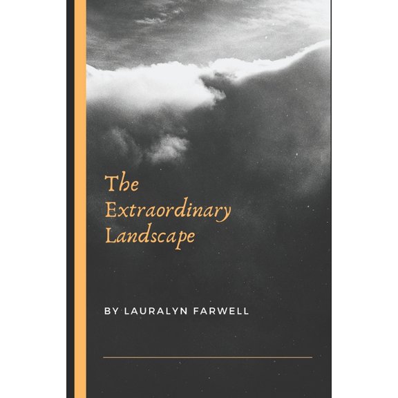 The Extraordinary Landscape (Paperback) by Lauralyn Farwell