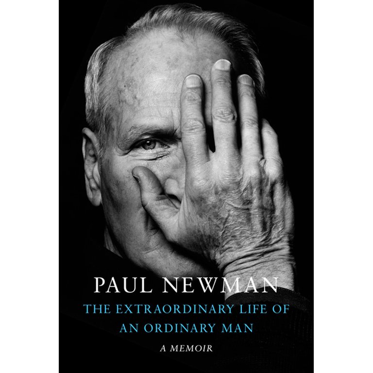 The Extraordinary Life of an Ordinary Man A Memoir Hardcover Paul Newman