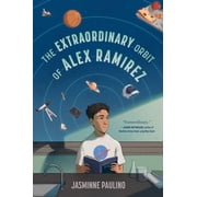 The Extraordinary Orbit of Alex Ramirez, Hardcover