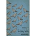thumbnail image 1 of The Eye - A Treatise on 'Eye Signs' and a Study of the Eyes of Great Families of Homing Pigeons, (Paperback), 1 of 1
