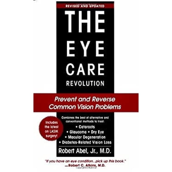 Pre-Owned The Eye Care Revolution: Prevent and Reverse Common Vision Problems (Paperback) 0758206224 9780758206220