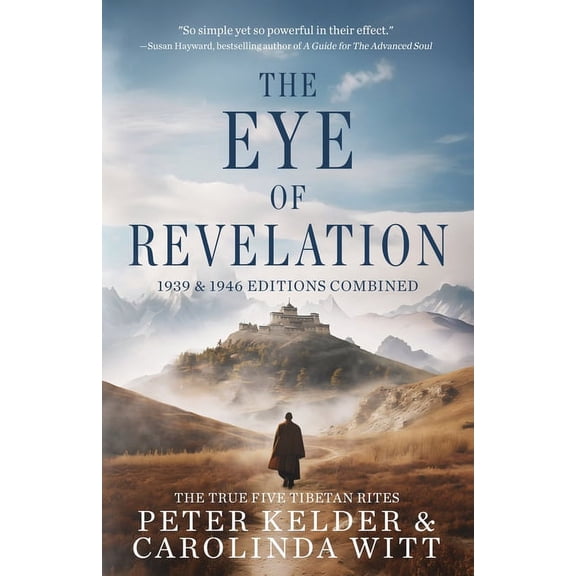 The Eye of Revelation 1939 & 1946 Editions Combined: The True Five Tibetan Rites, (Paperback)