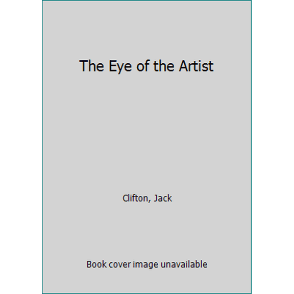 Pre-Owned The Eye of the Artist (Hardcover) 0891340343 9780891340348