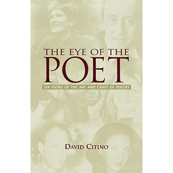Pre-Owned The Eye of the Poet: Six Views of the Art and Craft of Poetry (Paperback) 0195132556 9780195132557