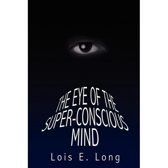 The Eye of the Super-Conscious Mind