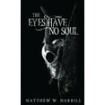 thumbnail image 1 of The Eyes Have No Soul, (Hardcover), 1 of 1