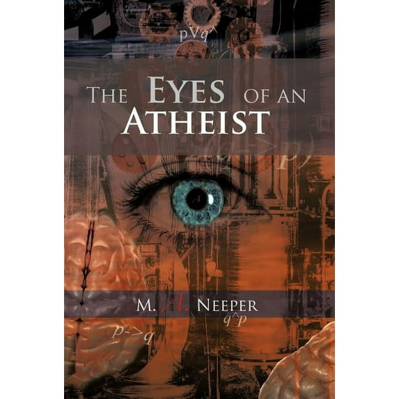 The Eyes of an Atheist : A Collection of Responses to Common Theistic Arguments (Hardcover)