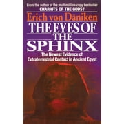 The Eyes of the Sphinx The Newest Evidence of Extraterrestial Contact in Ancient Egypt Paperback