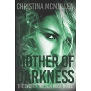 The Eyes of the Sun Mother of Darkness, Book 3, Paperback