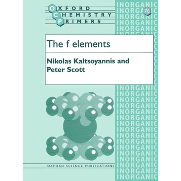 Pre-Owned The f Elements (Oxford Chemistry Primers), 9780198504672, 0198504675, Paperback, 1 edition