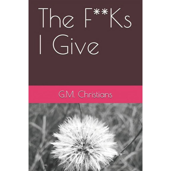 The F**Ks I Give (Paperback)