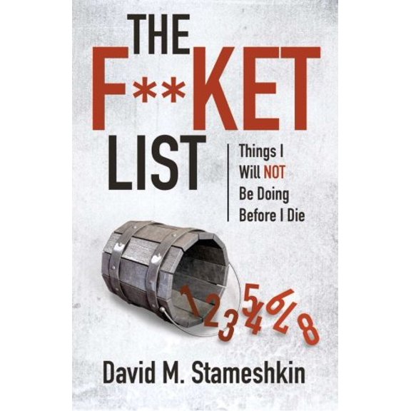 Pre-Owned The F**ket List: Things I Will NOT Be Doing Before I Die (Paperback) by David M Stameshkin