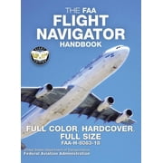 Carlile Aviation Library The FAA Flight Navigator Handbook - Full Color, Hardcover, Full Size FAA-H-8083-18 - Giant 8.5" x 11" Size, F, Book 6, Hardcover