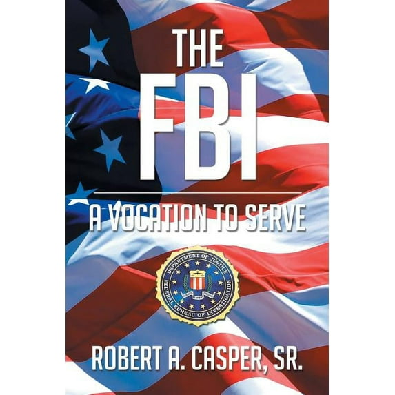 The FBI, a Vocation to Serve (Paperback)