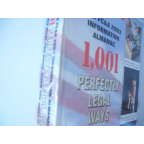 Pre-Owned The FC&A Information Almanac: 1,001 Perfectly Legal Ways to Get Exactly What You Want, When You Want It, Every Time Paperback