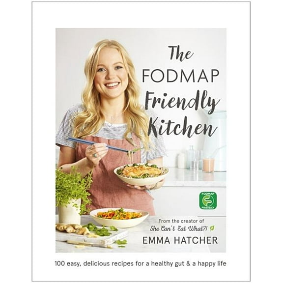 The FODMAP Friendly Kitchen Cookbook : 100 easy, delicious, recipes for a healthy gut and a happy life (Hardcover)