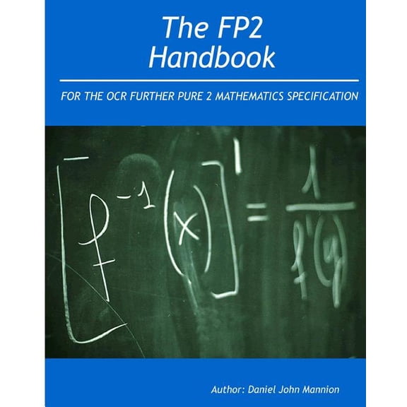 The Fp2 Handbook: Intended for the OCR Further Pure 2 Mathematics Specification
