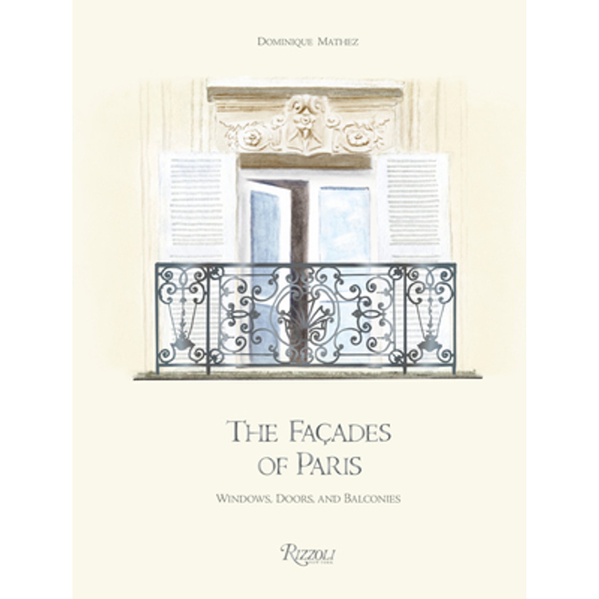 Pre-Owned The Faades of Paris: Windows, Doors, and Balconies (Hardcover 9780847871605) by Dominique Mathez, Oliver Gabet