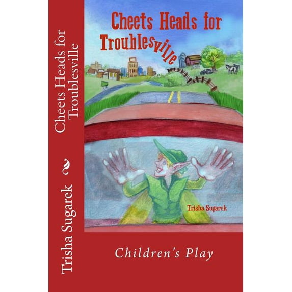 The Fabled Forest Cheets Heads for Troublesville: Children's Play, Book 5, (Paperback)